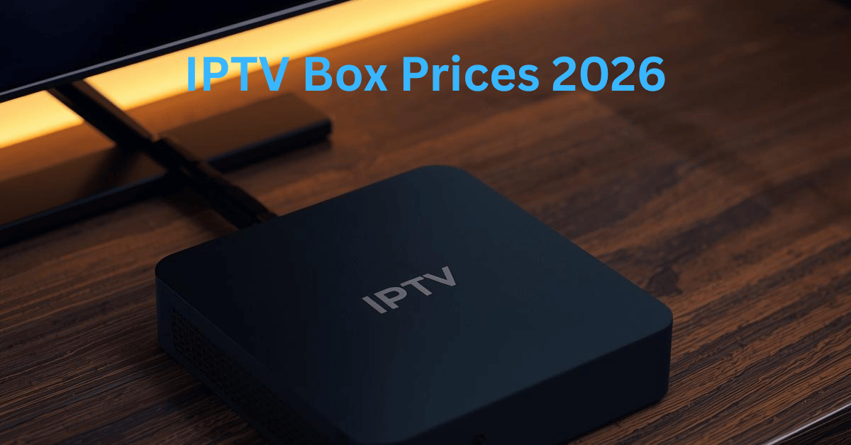 IPTV Box Prices 2026