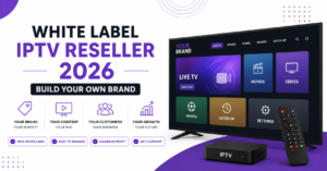 White Label IPTV Reseller 2026