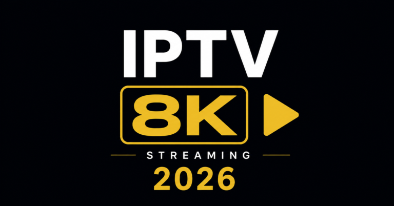 IPTV 8K Streaming 2026